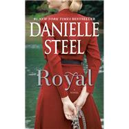 Royal A Novel by Steel, Danielle, 9780399179655