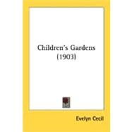 Children's Gardens by Cecil, Evelyn, 9780548669655
