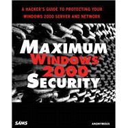 Maximum Windows 2000 Security by Anonymous; Burnett, Mark; Locher, L. J.; Doyle, Chris; Amaris, Chris; Morimoto, Rand, 9780672319655