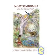 Nomtombomsa and the Sacred Pool by Reid, Chris Ntombemhlope, 9780702179655