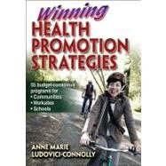 Winning Health Promotion Strategies by Ludovici-Connolly, Anne M, 9780736079655