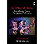Acting For Real Drama Therapy Process, Technique, And Performance by Emunah; RenTe, 9781138849655