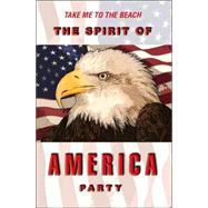 The Spirit of America Party by O'Donnell, Tom, 9781412079655