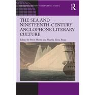 The Sea and Nineteenth-Century Anglophone Literary Culture by Mentz; Steve, 9781472479655