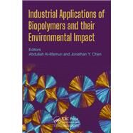 Industrial Applications of Biopolymers and their Environmental Impact by Al Mamun; Abdullah, 9781498769655