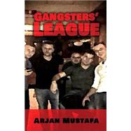 Gangsters' League by Mustafa, Arjan, 9781502479655