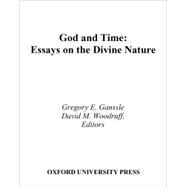 God and Time Essays on the Divine Nature by Ganssle, Gregory E.; Woodruff, David M., 9780195129656
