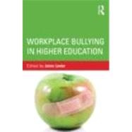 Workplace Bullying in Higher Education by Lester; Jaime, 9780415519656