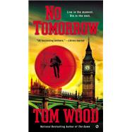 No Tomorrow by Wood, Tom, 9780451469656