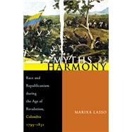 Myths of Harmony by Lasso, Marixa, 9780822959656