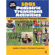 1001 Pediatric Treatment Activities by Ayelet Danto; Michelle Pruzansky, 9781041269656