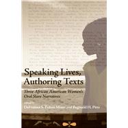 Speaking Lives, Authoring Texts by Minor, Doveanna S. Fulton; Pitts, Reginald H., 9781438429656