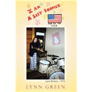 I Am a Baby Boomer Made in the U.s.a. by Green, Lynn, 9781504379656