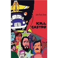 Kill Castro by Stone, John Rock, 9781505299656