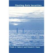 Floating-Rate Securities by Fabozzi, Frank J.; Mann, Steven V., 9781883249656