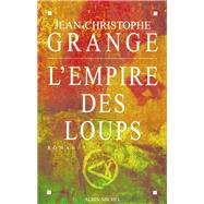 L'Empire des loups by Jean-Christophe Grang, 9782226159656