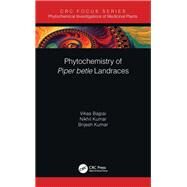 Phytochemistry of Piper Betel Landraces by Bajpai, Vikas; Kumar, Nikhil, 9780367859657