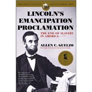 Lincoln's Emancipation Proclamation The End of Slavery in America by Guelzo, Allen C., 9780743299657