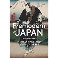 Premodern Japan: A Historical Survey by Hane, Mikiso, 9780813349657