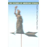 The Futures of American Studies by Pease, Donald E.; Wiegman, Robyn; Radway, Janice (CON), 9780822329657