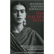 The Electra Plays: Aeschylus, Euripides, Sophocles by Meineck, Peter; Luschnig, Cecelia Eaton; Woodruff, Paul; Gregory, Justina, 9780872209657