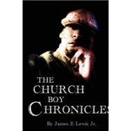 The Church Boy Chronicles by Lewis, James E., Jr., 9781481059657