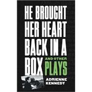 He Brought Her Heart Back in a Box and Other Plays by Kennedy, Adrienne, 9781559369657