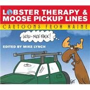 Lobster Therapy & Moose Pick-up Lines by Pert, Jeff; Jacobson, David; Woodman, Bill; Lynch, Mike; Klossner, John, 9781608939657