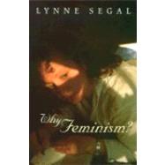 Why Feminism?: Gender, Psychology, Politics by Segal, Lynne, 9780231119658