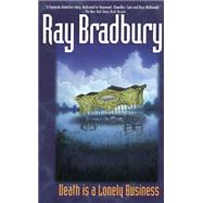 Death Is a Lonely Business by Bradbury, Ray, 9780380789658