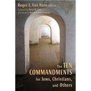 The Ten Commandments for Jews, Christians, and Others by Van Harn, Roger E., 9780802829658
