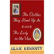 The Clothes They Stood Up In / The Lady in the Van by Bennett, Alan, 9780812969658