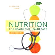 Bundle: Nutrition for Health and Health Care, Loose-Leaf Version, 6th + Diet and Wellness Plus, 2 terms (12 months) Printed Access Card by DeBruyne, Linda; Pinna, Kathryn, 9781337739658