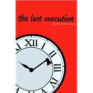 The Last Execution by Wung-Sung, Jesper; Van Rooyen, Lindy Falk, 9781481429658