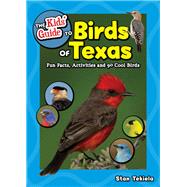 The Kids' Guide to Birds of Texas by Tekiela, Stan, 9781591939658