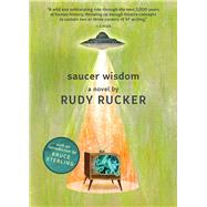 Saucer Wisdom by Rucker, Rudy; Sterling, Bruce, 9781597809658