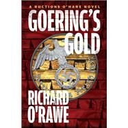 Goering's Gold by O'Rawe, Richard, 9781612199658