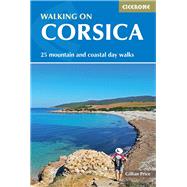 Walking on Corsica 25 Day Walks by Price, Gillian, 9781852849658