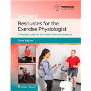 ACSM's Resources for the Exercise Physiologist 3e Lippincott Connect Print Book and Digital Access Card Package by Unknown, 9781975229658