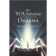 My Youniverse According to Dharma by Roche, Beatriz, 9781982229658