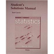 Student Solutions Manual for Elementary Statistics by Weiss, Neil A., 9780321989659