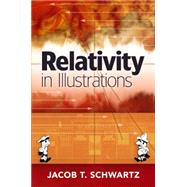 Relativity in Illustrations by Schwartz, Jacob T., 9780486259659