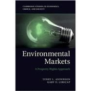 Environmental Markets: A Property Rights Approach by Terry L. Anderson , Gary D. Libecap, 9780521279659