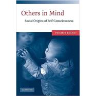 Others in Mind: Social Origins of Self-Consciousness by Philippe Rochat, 9780521729659