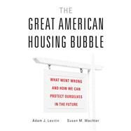 The Great American Housing Bubble by Levitin, Adam J.; Wachter, Susan M., 9780674979659