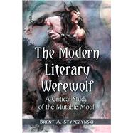 The Modern Literary Werewolf by Stypczynski, Brent A., 9780786469659
