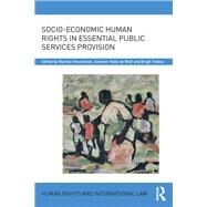 Socio-Economic Human Rights in Essential Public Services Provision by Hesselman; Marlies, 9781138669659
