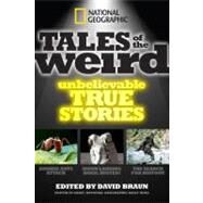 National Geographic Tales of the Weird Unbelievable True Stories by BRAUN, DAVID, 9781426209659