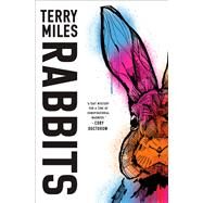 Rabbits A Novel by Miles, Terry, 9781984819659