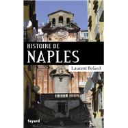 Histoire de Naples by Laurent Bolard, 9782213709659